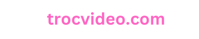 trocvideo.com